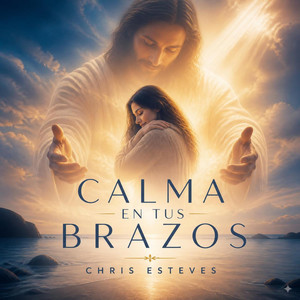 CALMA EN TUS BRAZOS by Chris Esteves