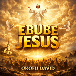 EBUBE JESUS