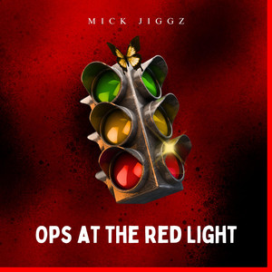 Ops at the red Light by Mick Jiggz