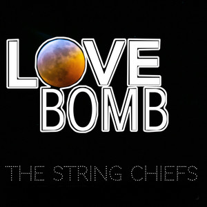 Love Bomb by The String Chiefs