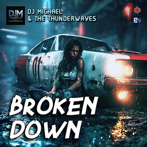 Broken Down by DJ Michael & the Thunderwaves