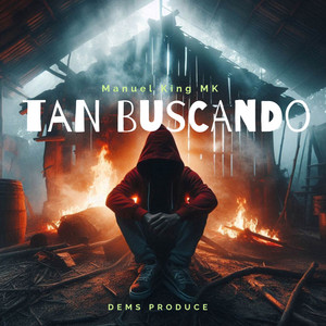 Tan Buscando by Manuel King MK, DEMS PRODUCE