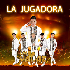 LOS YALAZ - La Jugadora