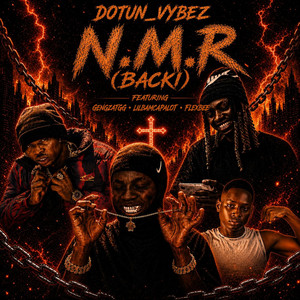 N.M.R (Backi) by Dotun_vybez, LILBamCapalot, Gengz 4TGg, Flexbee