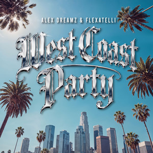 West Coast Party (Extended) by Alex Dreamz, Flexatelli