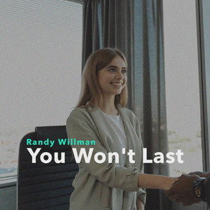 Randy Willman - You Won't Last