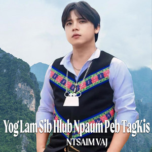 Ntsaim Vaj - Yog Lam Sib Hlub Npaum Peb TagKis