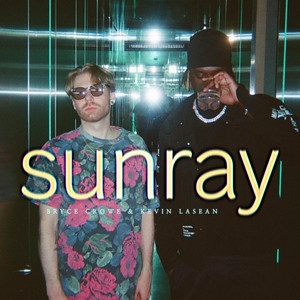 sunray by Kevin LaSean, Bryce Crowe