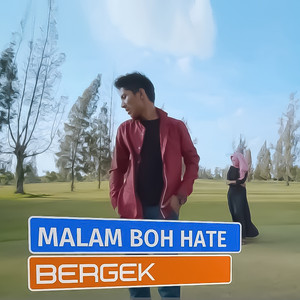 Bergek - Malam Boh Hate