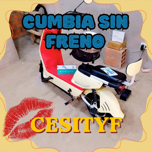 CUMBIA SIN FRENO by CESITYF