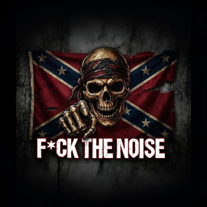 F*CK THE NOISE by Dust Revenant