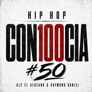 Hip Hop Con100Cia #50 by Al2 El Aldeano, Raymond Daniel