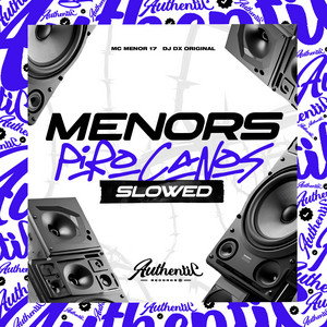 DJ DX ORIGINAL - Menors Pirocanos (Slowed) [feat. MC Menor 17]