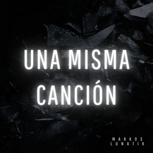 Una misma canción by Markos Lunatik
