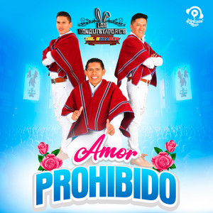 Los Conquistadores del Ecuador - Amor Prohibido