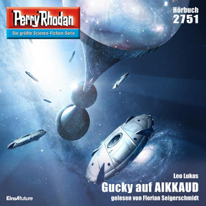 Gucky auf AIKKAUD - Perry Rhodan - Erstauflage 2751 (Ungekürzt)