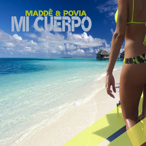 Mi Cuerpo - Radio Mix by Maddè, Povia