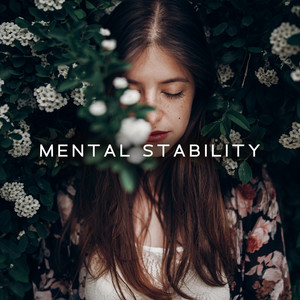 Mental Stability: Stabilize Your Mental Health, Improve Your Sense of Well-Being, Stay in Control of Your Feelings album