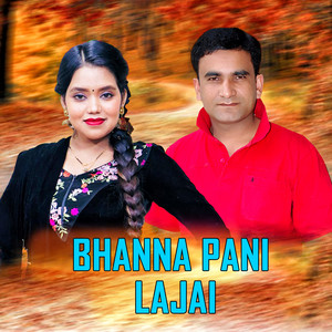 Chet Bahadur Budhathoki & Shanti Shree Pariyar - bhanna pani lajai