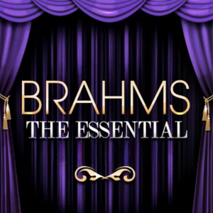 Johannes Brahms — The Essential Brahms (2026)