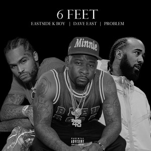 6 FEET by EastSide K-Boy, Dave East, JasonMartin