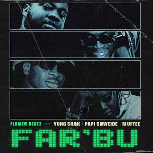 Far'bu by Flames Beatz, Yung Shak, Papi Suweide, Muf Tee