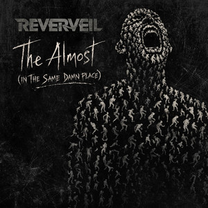 The Almost (In The Same Damn Place) by REVERVEIL