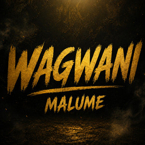 Malume - Wagwani