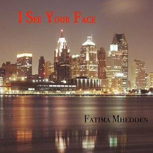 Fatima Mhedden - I See Your Face