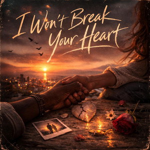 I Won't Break Your Heart by Kinglut$