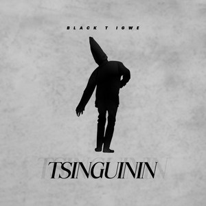 Blackt Igwe - Tsinguinin
