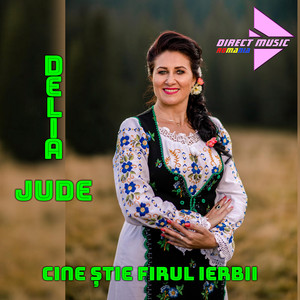 Delia Jude - Cine știe firul ierbii (feat. Adi Neamtu)