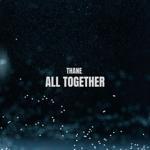 All Together (Radio Edit) by Thane