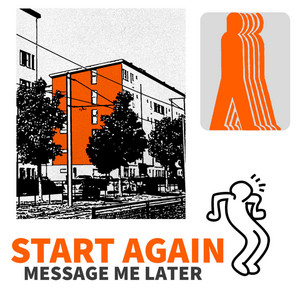 START AGAIN by Message Me Later