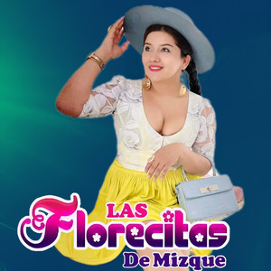 Las Florecitas de Mizque - Mix Chapareñita (Remix)