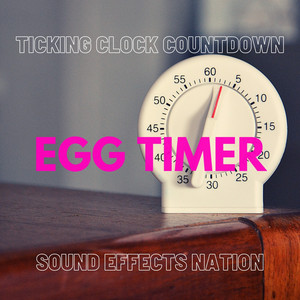 Sound Effects Nation - Ticking Clock Countdown Egg Timer Sound Effects