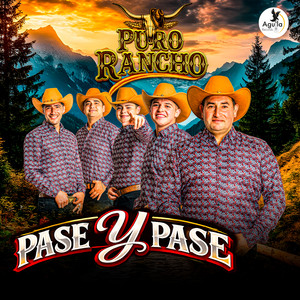 PASE Y PASE by Puro Rancho