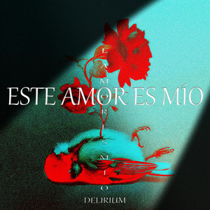 DELIRIUM‏‏‎‎ - ESTE AMOR ES MÍO