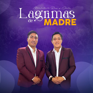 Ministerio Paz y Gloria - Lágrimas de Madre