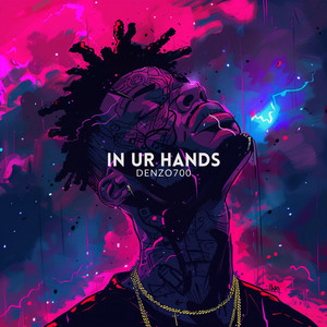 In Ur Hands by Denzo700