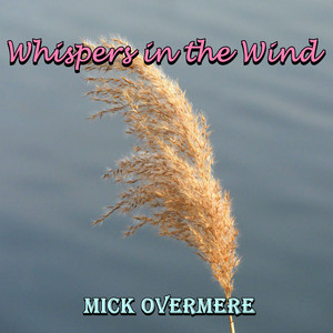Whispers In The Wind by Mick Overmere