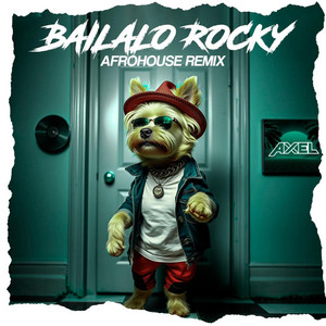 Deejay Axel - Bailalo Rocky (Afro House Remix)