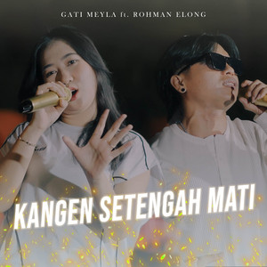 Kangen Setengah Mati - Official Live Music by Gati Meyla, Rohman Elong
