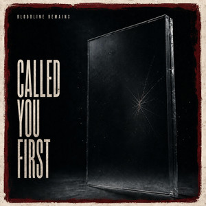 Called You First by Bloodline Remains