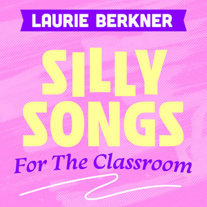 Silly Songs For The Classroom