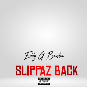 Eddy G Bomba - Slippaz Back