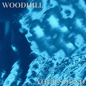Your Sound by WoodHill