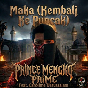 Maka (Kembali Ke Puncak) by Prince Mengko Prime, Carolime Darussalam