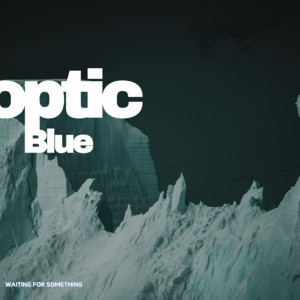 Waiting For Something by Optic Blue