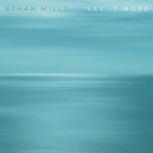 Say It More by Ethan Mills
